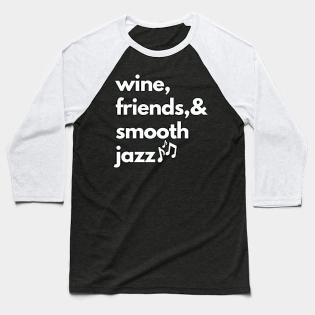 Smooth Jazz Lover Smooth Jazz Festival Jazz Music Concert Baseball T-Shirt by Bless It All Tees